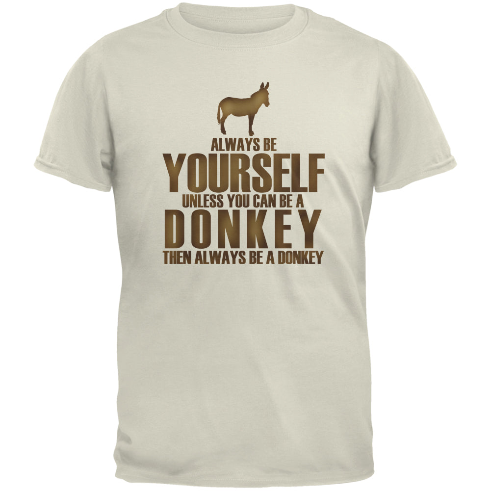 Always Be Yourself Donkey Natural Adult T-Shirt Men's T-Shirts Old Glory 2XL Tan 