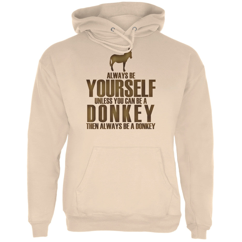 Always Be Yourself Donkey Sand Adult Hoodie Sweatshirts Old Glory   