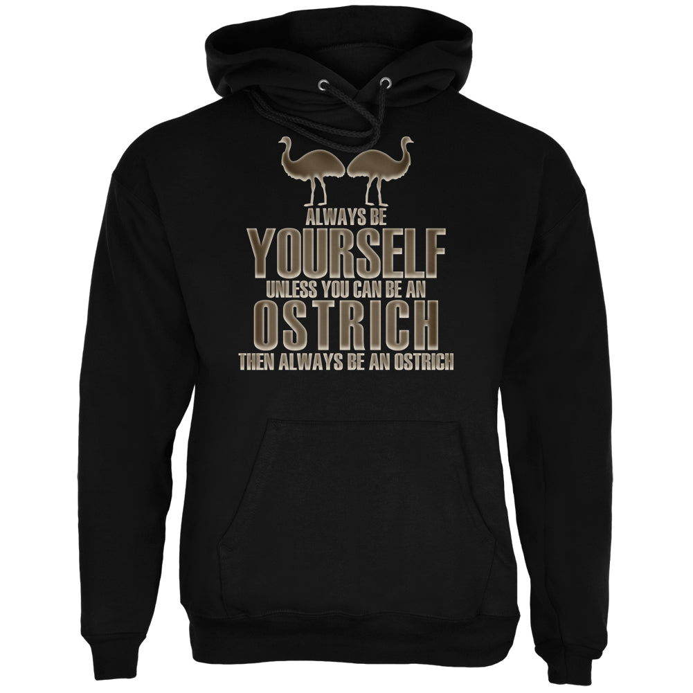 Always Be Yourself Ostrich Black Adult Hoodie Sweatshirts Old Glory 2XL Black 