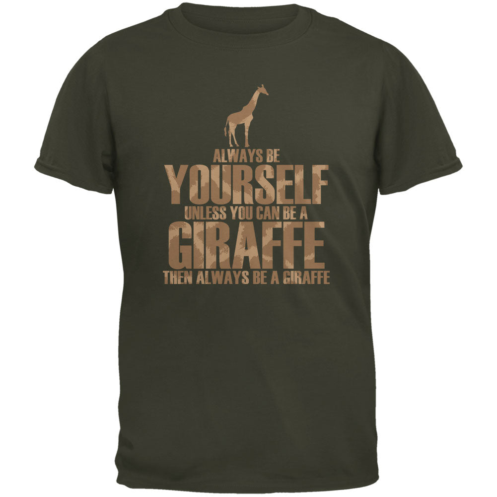 Always Be Yourself Giraffe Olive Adult T-Shirt Men's T-Shirts Old Glory 2XL Olive 