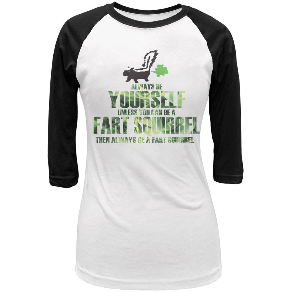 Always Be Yourself Fart Squirrel White-Black Juniors 3-4 Sleeve Raglan T-Shirt Juniors Raglans Old Glory   