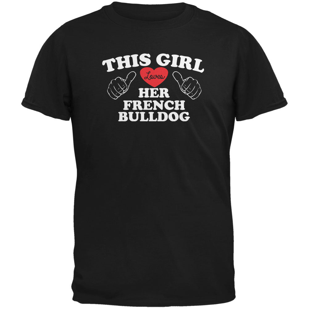 Valentines This Girl Loves Her French Bulldog Black Adult T-Shirt Men's T-Shirts Old Glory 2XL Black 